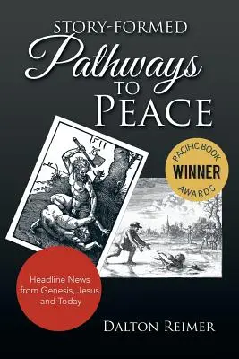 Príbehom formované cesty k mieru: Hlavné správy z knihy Genesis, Ježiša a dneška - Story-Formed Pathways to Peace: Headline News from Genesis, Jesus and Today