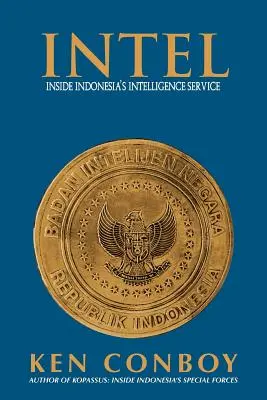 Spravodajské informácie: Indonézska spravodajská služba: vnútro indonézskej spravodajskej služby - Intel: Inside Indonesia's Intelligence Service