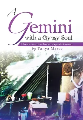 Blíženec s cigánskou dušou: dobrodružstvá a cesty nezávislej ženy - A Gemini with a Gypsy Soul: Adventures and travels of an independent woman