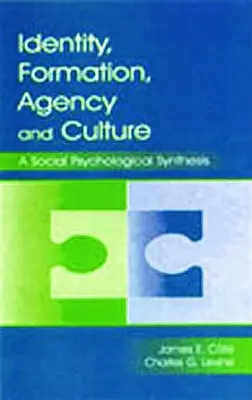 Identita, formácia, agentúra a kultúra: Sociálnopsychologická syntéza - Identity, Formation, Agency, and Culture: A Social Psychological Synthesis