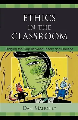 Etika v triede: Preklenutie priepasti medzi teóriou a praxou - Ethics in the Classroom: Bridging the Gap Between Theory and Practice