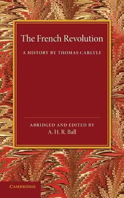 Francúzska revolúcia: A History by Thomas Carlyle - The French Revolution: A History by Thomas Carlyle