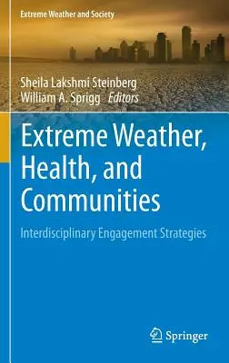 Extrémne počasie, zdravie a komunity: Interdisciplinárne stratégie zapojenia - Extreme Weather, Health, and Communities: Interdisciplinary Engagement Strategies