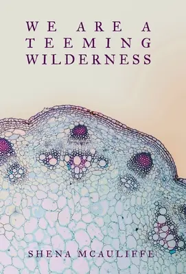 Sme hýriaca divočina - We Are a Teeming Wilderness