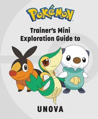 Pokmon: Trénerov mini sprievodca prieskumom Unova - Pokmon: Trainer's Mini Exploration Guide to Unova