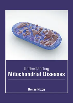 Pochopenie mitochondriálnych ochorení - Understanding Mitochondrial Diseases