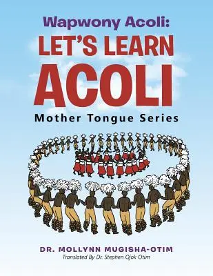 Wapwony Acoli: Učme sa Acoli - Wapwony Acoli: Let's Learn Acoli