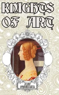 Rytieri umenia: Príbehy talianskych maliarov - Knights of Art: Stories of the Italian Painters