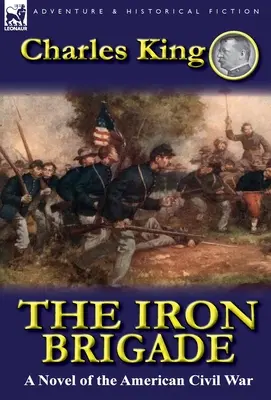 Železná brigáda: Román z americkej občianskej vojny - The Iron Brigade: A Novel of the American Civil War