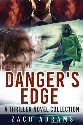 Nebezpečný okraj: zbierka trilerových románov - Danger's Edge: A Thriller Novel Collection