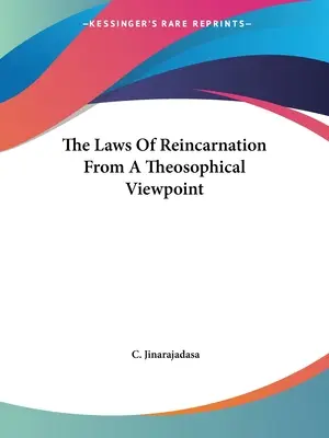 Zákony reinkarnácie z teozofického hľadiska - The Laws Of Reincarnation From A Theosophical Viewpoint