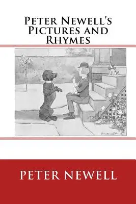 Obrázky a rýmy Petra Newella: Pôvodné vydanie z roku 1903 - Peter Newell's Pictures and Rhymes: The Original Edition of 1903
