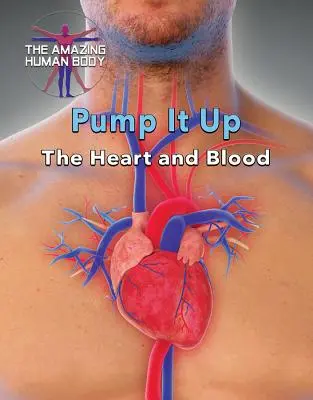 Pump It Up: Srdce a krv - Pump It Up: The Heart and Blood