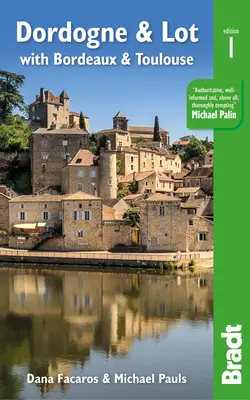 Dordogne a Lot: s Bordeaux a Toulouse - Dordogne & Lot: With Bordeaux and Toulouse