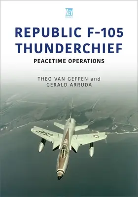 Republic F-105 Thunderchief: Operácie v čase mieru - Republic F-105 Thunderchief: Peacetime Operations