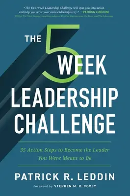 Päťtýždňová výzva pre lídrov: 35 akčných krokov, ako sa stať lídrom, ktorým ste mali byť - The Five-Week Leadership Challenge: 35 Action Steps to Become the Leader You Were Meant to Be