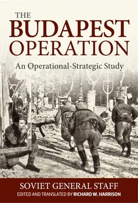 Budapeštianska operácia: Operačno-strategická štúdia - Budapest Operation: An Operational-Strategic Study