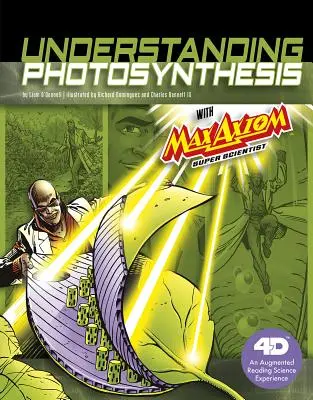 Pochopenie fotosyntézy s Maxom Axiomom Super vedcom: 4D rozšírené čítanie vedeckých zážitkov - Understanding Photosynthesis with Max Axiom Super Scientist: 4D an Augmented Reading Science Experience