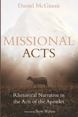 Misijné činy: Rétorické rozprávanie v Skutkoch apoštolov - Missional Acts: Rhetorical Narrative in the Acts of the Apostles