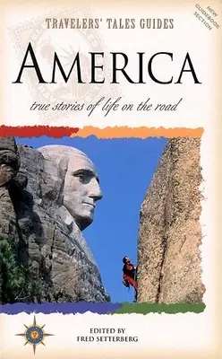 Príbehy cestovateľov po Amerike: Pravdivé príbehy zo života na cestách - Travelers' Tales America: True Stories of Life on the Road