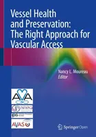 Zdravie a ochrana ciev: Správny prístup k cievnemu prístupu - Vessel Health and Preservation: The Right Approach for Vascular Access