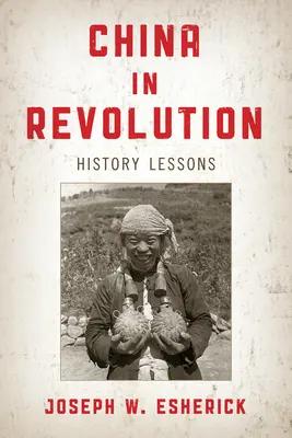 Čína v revolúcii: Čína: lekcie z histórie - China in Revolution: History Lessons