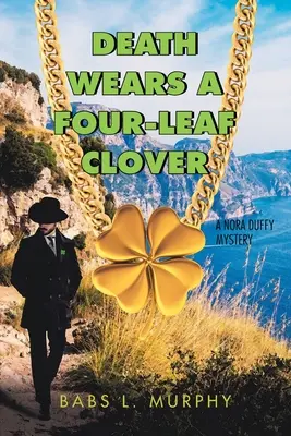 Smrť nosí štvorlístok: Záhada Nory Duffyovej - Death Wears a Four-Leaf Clover: A Nora Duffy Mystery