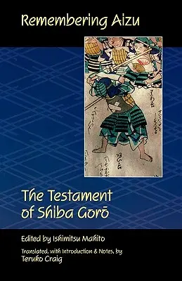 Spomienka na Aizu: Testament Shiba Goro - Remembering Aizu: The Testament of Shiba Goro