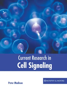 Súčasný výskum v oblasti bunkovej signalizácie - Current Research in Cell Signaling