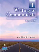 Písanie na komunikáciu 1 - Odseky - Writing to Communicate 1 - Paragraphs