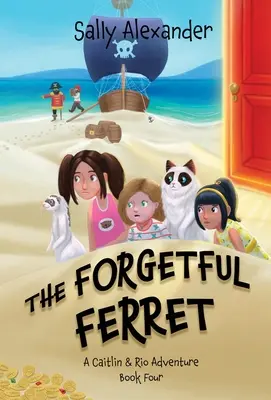 Zabudnutá fretka (kniha 4) Dobrodružstvo Caitlin a Ria - The Forgetful Ferret (Book 4) A Caitlin & Rio Adventure