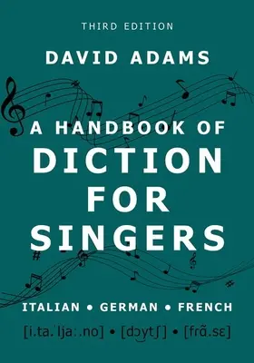 Príručka dikcie pre spevákov: Príručka pre spevákov: taliančina, nemčina, francúzština - A Handbook of Diction for Singers: Italian, German, French