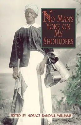 Žiadne mužské jarmo na mojich pleciach - No Man's Yoke on My Shoulders