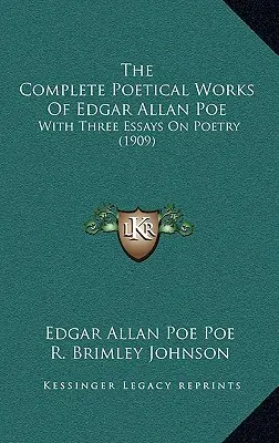 Úplné básnické dielo Edgara Allana Poea: s tromi esejami o poézii (1909) - The Complete Poetical Works of Edgar Allan Poe: With Three Essays on Poetry (1909)