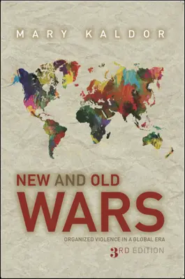 Nové a staré vojny: Organizované násilie v globálnej ére - New & Old Wars: Organized Violence in a Global Era
