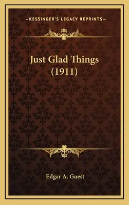 Len radostné veci (1911) - Just Glad Things (1911)