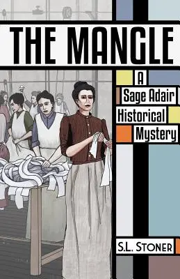 The Mangle (Zamotanosť): Historická záhada Sage Adair - The Mangle: A Sage Adair Historical Mystery
