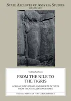 Od Nílu po Tigris: Africkí jednotlivci a skupiny v textoch z novoasýrskej ríše - From the Nile to the Tigris: African Individuals and Groups in Texts from the Neo-Assyrian Empire
