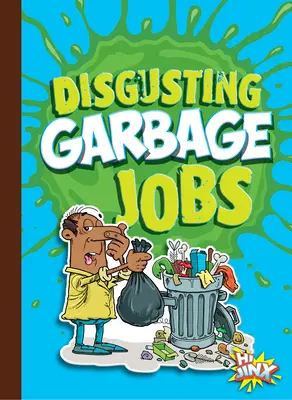 Nechutné práce v oblasti odpadov - Disgusting Garbage Jobs