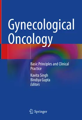 Gynekologická onkológia: Základné princípy a klinická prax - Gynecological Oncology: Basic Principles and Clinical Practice