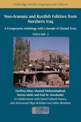 Neoaramejský a kurdský folklór zo severného Iraku: Porovnávacia antológia s ukážkou glosovaných textov, zväzok 2 - Neo-Aramaic and Kurdish Folklore from Northern Iraq: A Comparative Anthology with a Sample of Glossed Texts, Volume 2