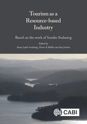 Cestovný ruch ako priemysel založený na zdrojoch: Na základe práce Sondreho Svalastoga - Tourism as a Resource-Based Industry: Based on the Work of Sondre Svalastog