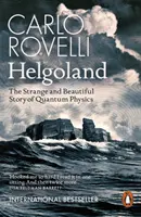 Helgoland - Podivný a krásny príbeh kvantovej fyziky - Helgoland - The Strange and Beautiful Story of Quantum Physics