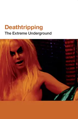 Deathtripping: Extrémne podzemie - Deathtripping: The Extreme Underground