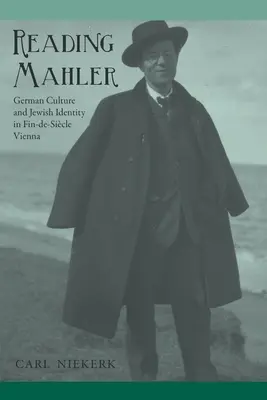 Čítanie Mahlera: Nemecká kultúra a židovská identita vo fin-de-sicle Viedni - Reading Mahler: German Culture and Jewish Identity in Fin-De-Sicle Vienna