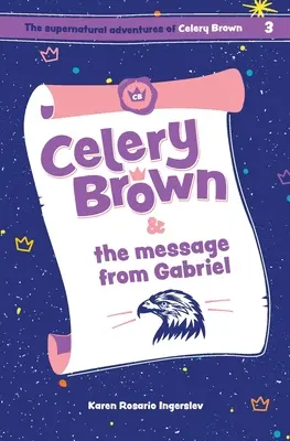 Celery Brownová a správa od Gabriela - Celery Brown and the message from Gabriel