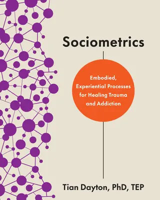 Sociometria: Vtelené, zážitkové procesy na nápravu vzťahovej traumy - Sociometrics: Embodied, Experiential Processes for Relational Trauma Repair