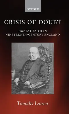 Kríza pochybností: Poctivá viera v Anglicku devätnásteho storočia - Crisis of Doubt: Honest Faith in Nineteenth-Century England