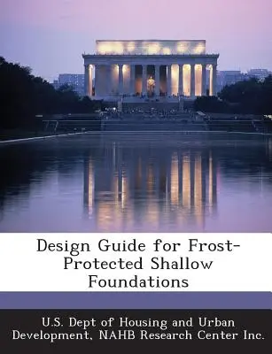 Sprievodca projektovaním plytkých základov chránených proti mrazu - Design Guide for Frost-Protected Shallow Foundations