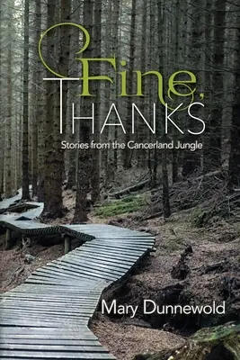 Fajn, vďaka: Príbehy z rakovinovej džungle - Fine, Thanks: Stories from the Cancerland Jungle